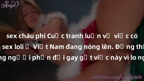 sex châu phi Cuộc tranh luận về việc có nên hợp pháp hóa sex loli ở Việt Nam đang nóng lên. Đồng thời, cũng có những người phản đối gay gắt việc này vì lo ngại về tác động tiêu cực lên trẻ em và xã hộ