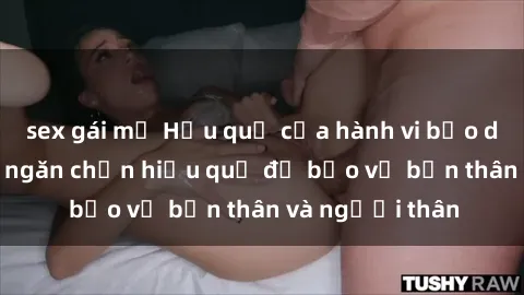sex gái mỹ Hậu quả của hành vi bạo dâm sex và cách ngăn chặn hiệu quả để bảo vệ bản thân và người thân