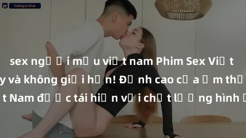 sex người mẫu việt nam Phim Sex Việt Nam HD - Xem ngay và không giới hạn! Đỉnh cao của ẩm thực tình dục Việt Nam được tái hiện với chất lượng hình ảnh sắc nét. Hãy thưởng thức ngay!