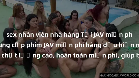 sex nhân viên nhà hàng Tải JAV miễn phí: Các trang web cung cấp phim JAV miễn phí hàng đầu hiện nay. Các tác phẩm chất lượng cao, hoàn toàn miễn phí, giúp bạn thỏa mãn niềm đam mê mà không tốn kém.